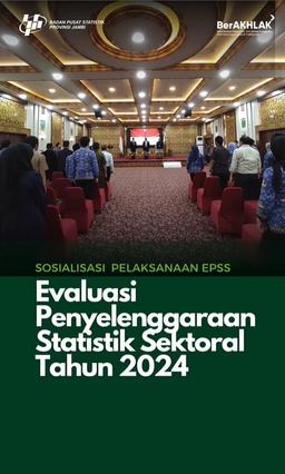 Sosialisasi Pelaksanaan EPSS (Evaluasi Penyelenggaraan Statistik Sektoral) Tahun 2024