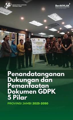 Penandatanganan Dukungan Dan Pemanfaatan Dokumen Gdpk 5 Pilar Provinsi Jambi 2025-2050