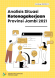 Analisis Situasi Ketenagakerjaan Provinsi Jambi 2021