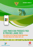 Luas Panen dan Produksi Padi di Provinsi Jambi 2021