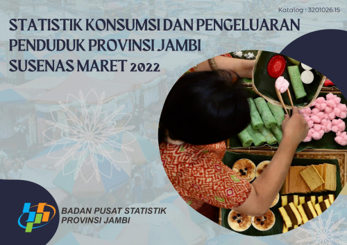 Statistik Konsumsi Dan Pengeluaran Penduduk Provinsi Jambi SUSENAS Maret 2022